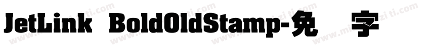 JetLink BoldOldStamp字体转换